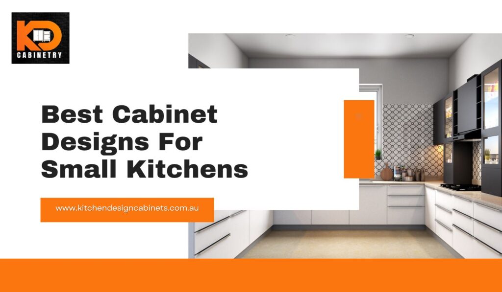 Best Cabinet Designs For Small Kitchens