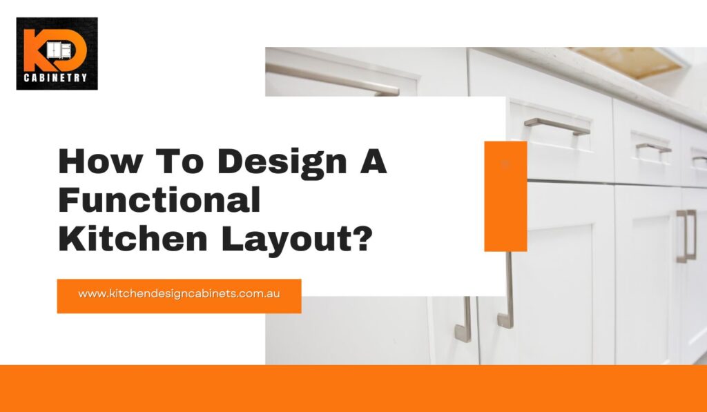 Design A Functional Kitchen Layout