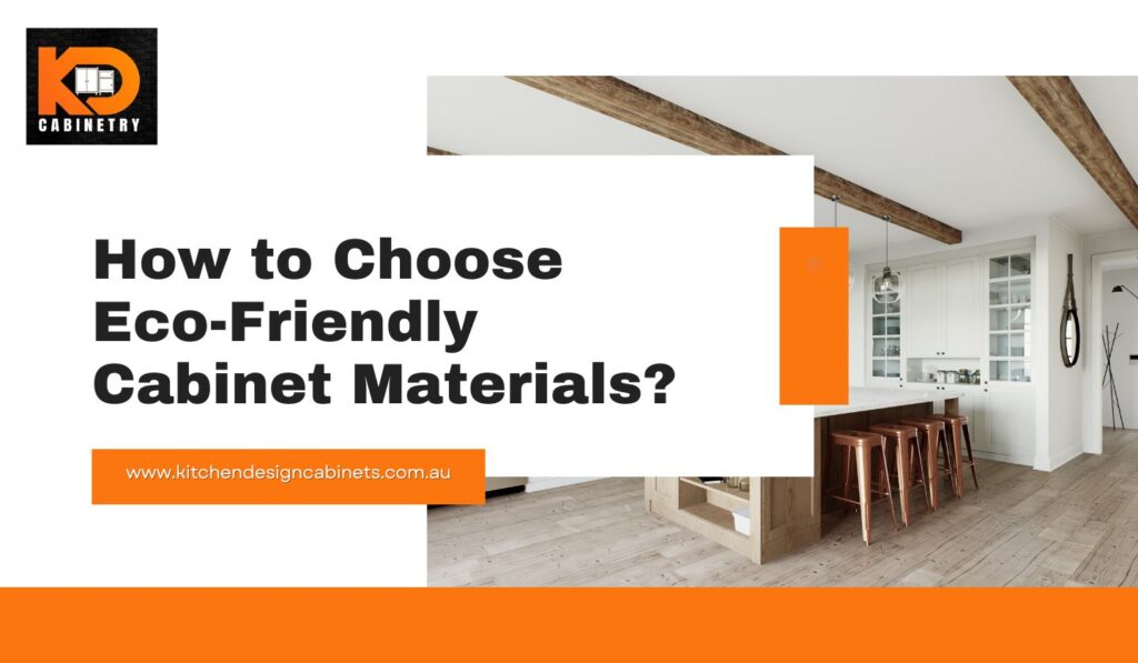How to Choose Eco-Friendly Cabinet Materials