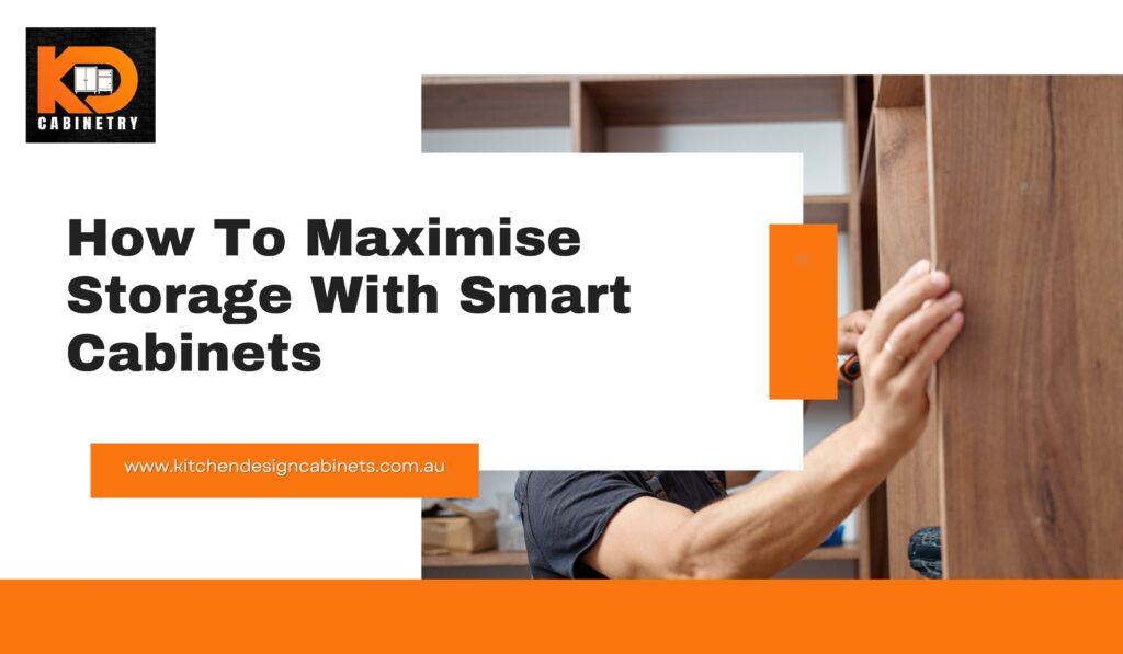 Maximise Storage With Smart Cabinets