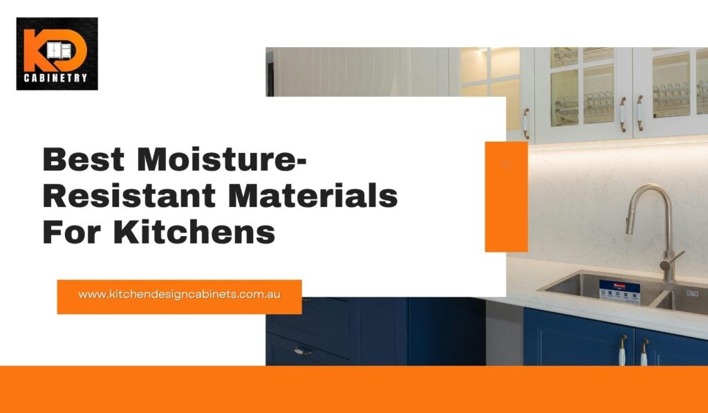 Best Moisture-Resistant Materials For Kitchens