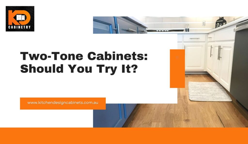 Two-Tone Cabinets: Should You Try It?