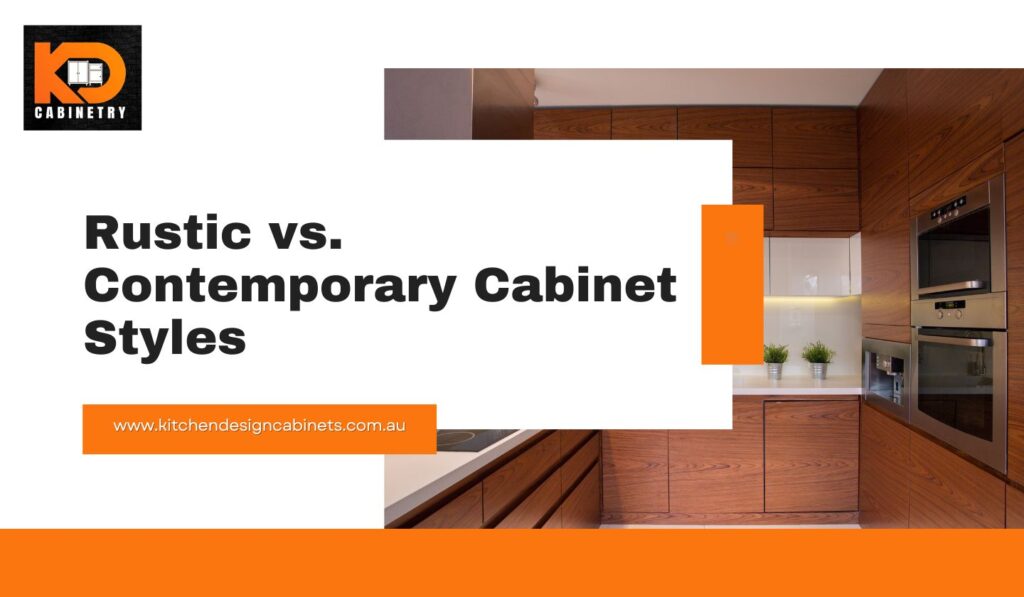 Rustic vs. Contemporary Cabinet Styles